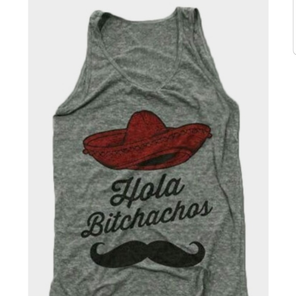 Tops - 🌮 SOLD "Hola Bitchachos" tank🌮